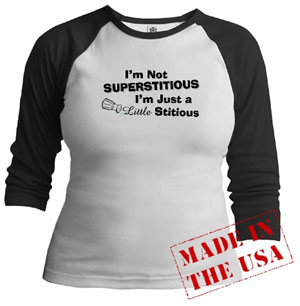 shop at our cafepress store for superstitious stuff